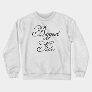 Biggest sister Crewneck Sweatshirt